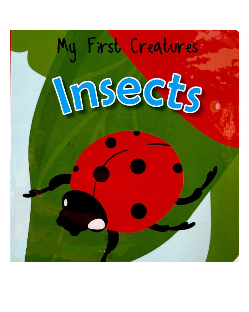 MY FIRST CREATURES INSECTS